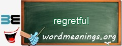 WordMeaning blackboard for regretful